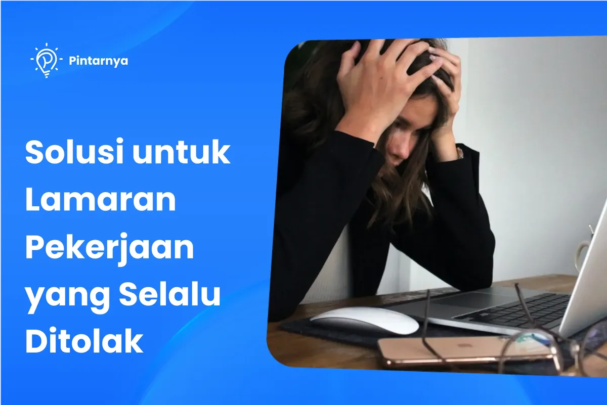 Kenapa Lamaran Pekerjaan Selalu Ditolak