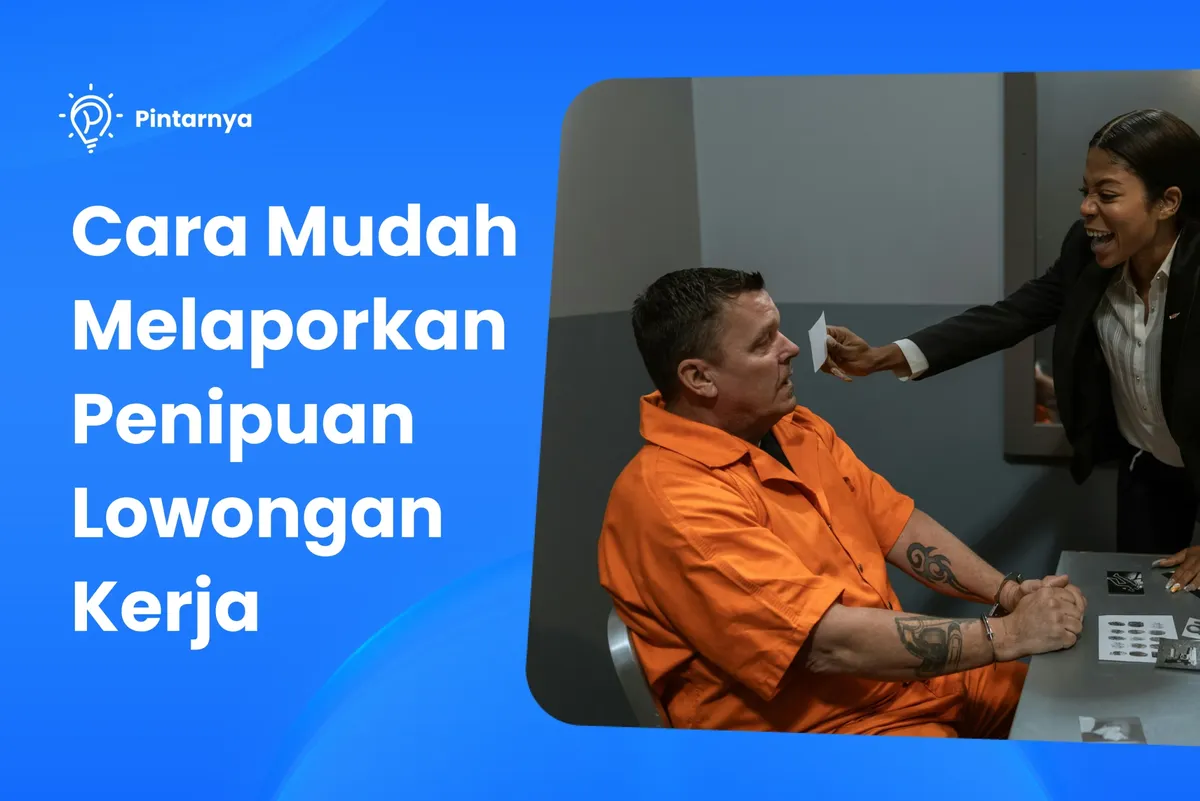 Cara Lapor Penipuan Lowongan Kerja dengan Mudah