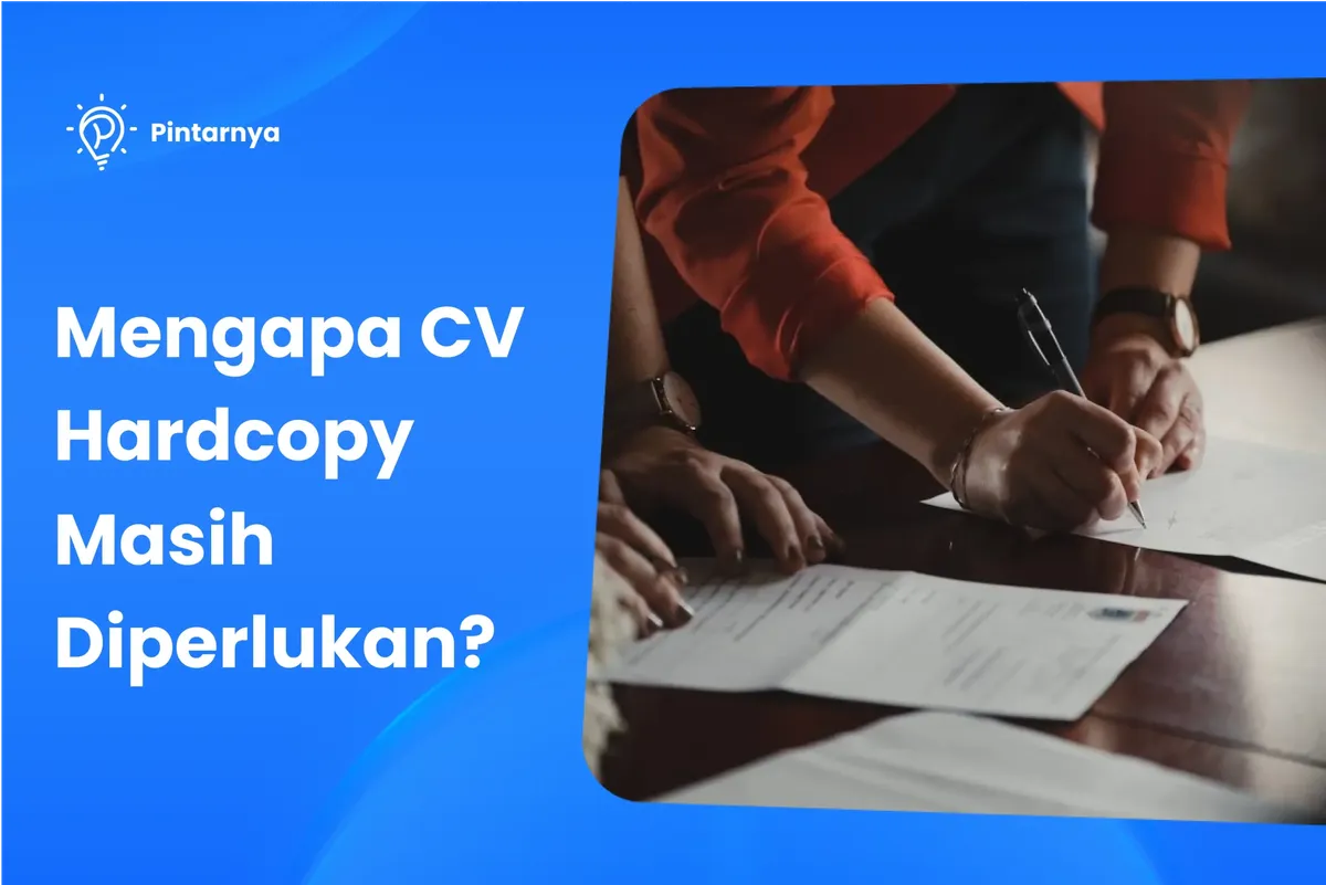Mengapa CV Hardcopy Masih di Perlukan?