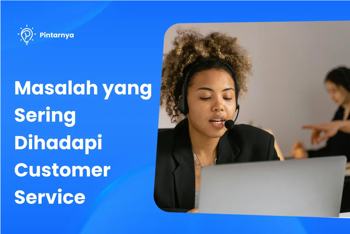 Masalah yang Sering Dihadapi Customer Service