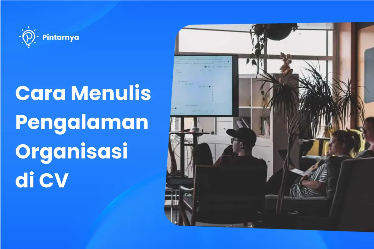 Cara Menulis Pengalaman Organisasi di CV