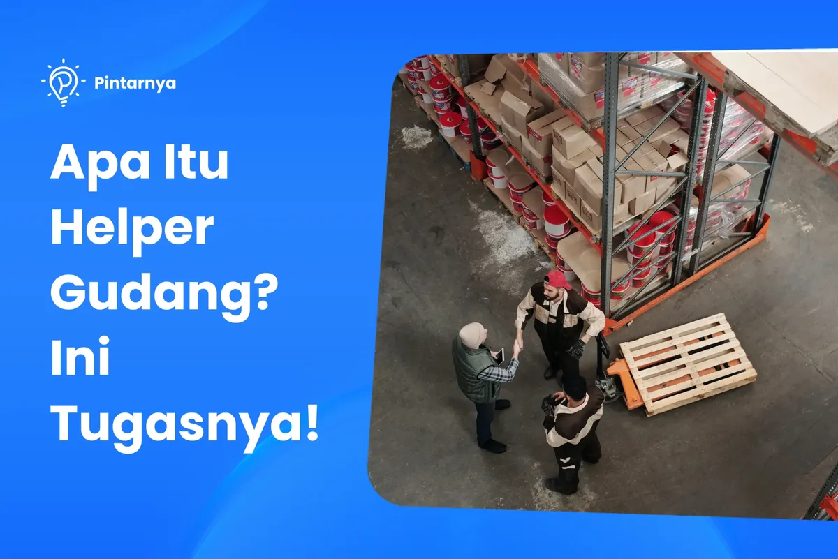 Apa Itu Helper Gudang?