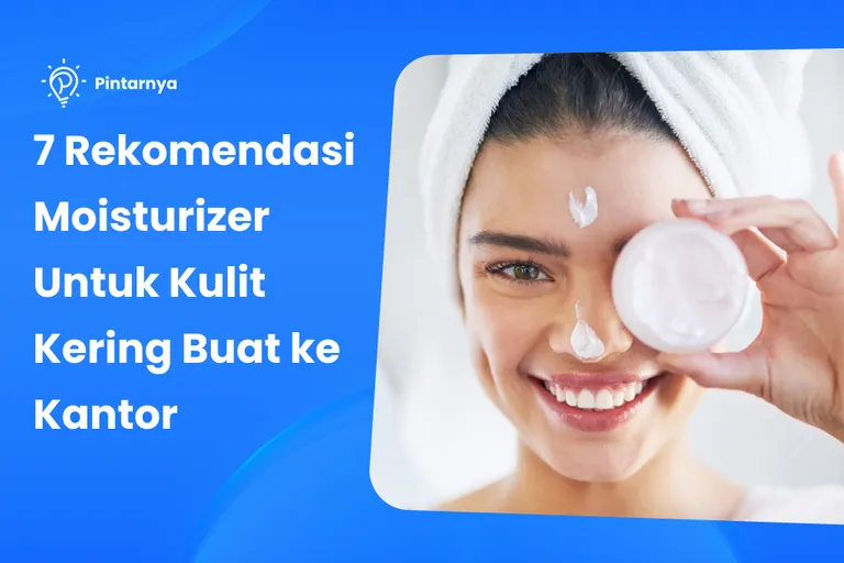 moisturizer untuk kulit kering buat ke kantor