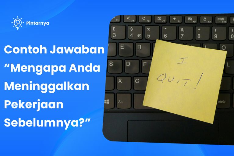 contoh jawaban mengapa anda meninggalkan pekerjaan sebelumnya
